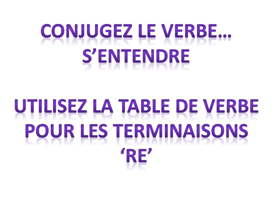 Utilisez la table de verbe pour les terminaisons