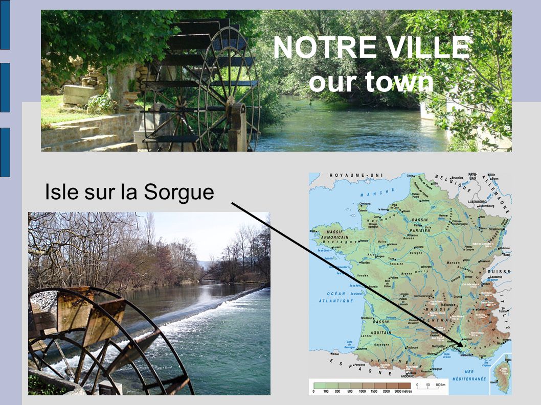 NOTRE VILLE our town Isle sur la Sorgue