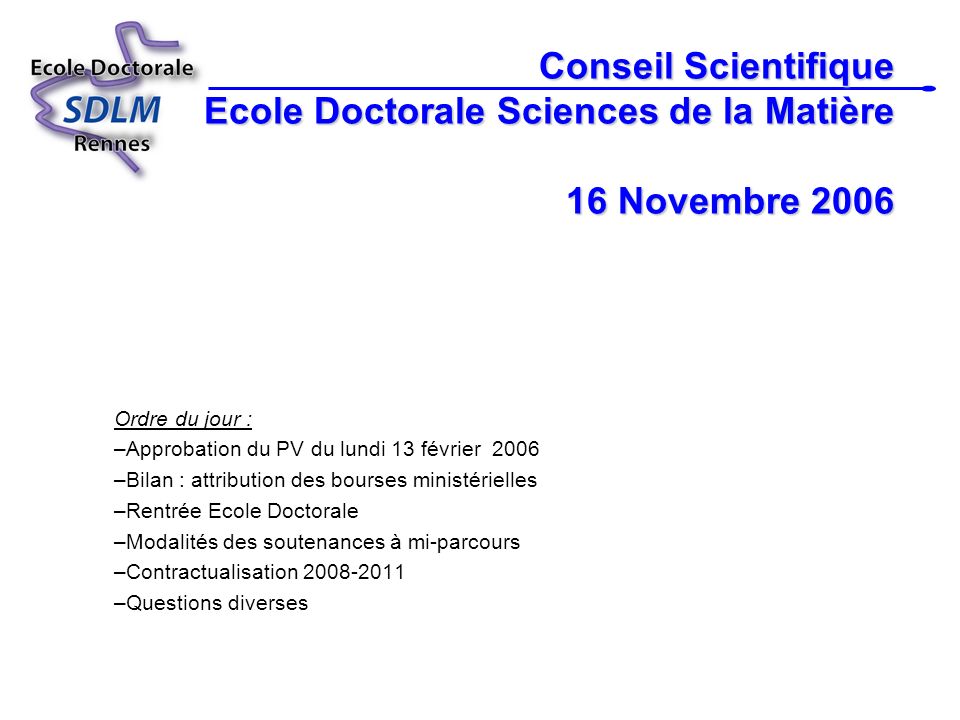 Conseil Scientifique Ecole Doctorale Sciences de la Matière 16 Novembre 2006