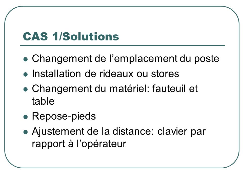 CAS 1/Solutions Changement de l’emplacement du poste