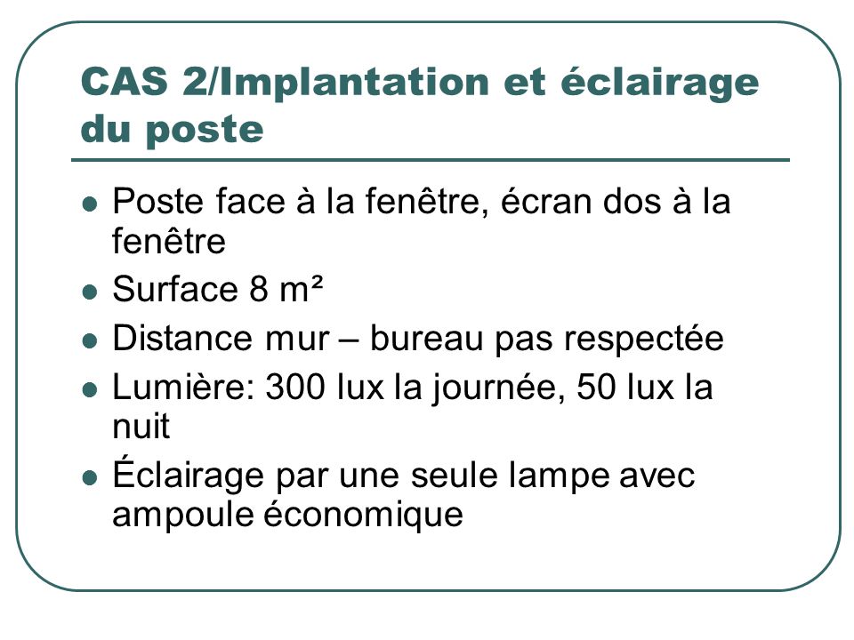 CAS 2/Implantation et éclairage du poste