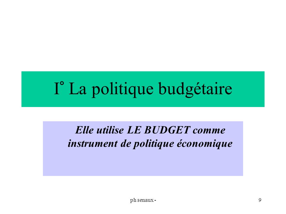 I° La politique budgétaire