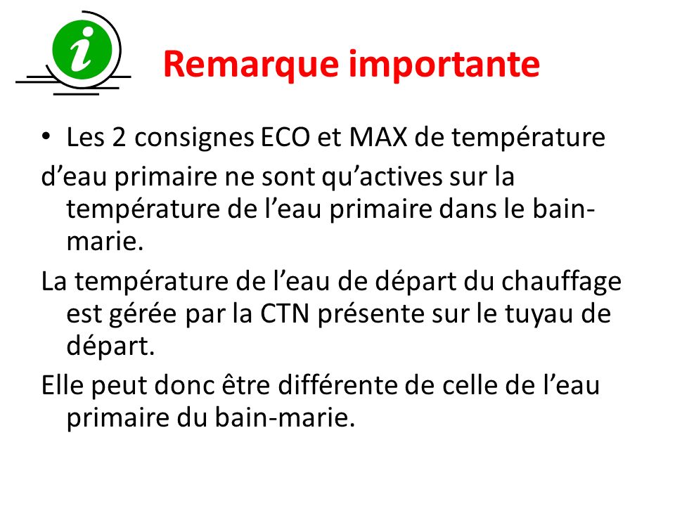 Remarque importante Les 2 consignes ECO et MAX de température