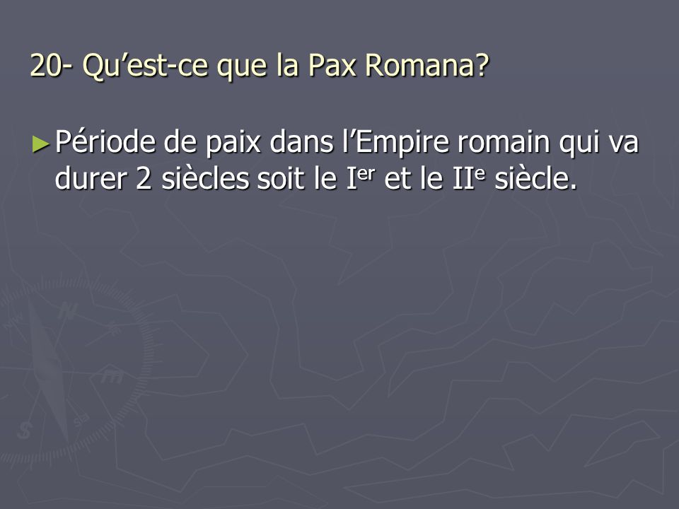 20- Qu’est-ce que la Pax Romana