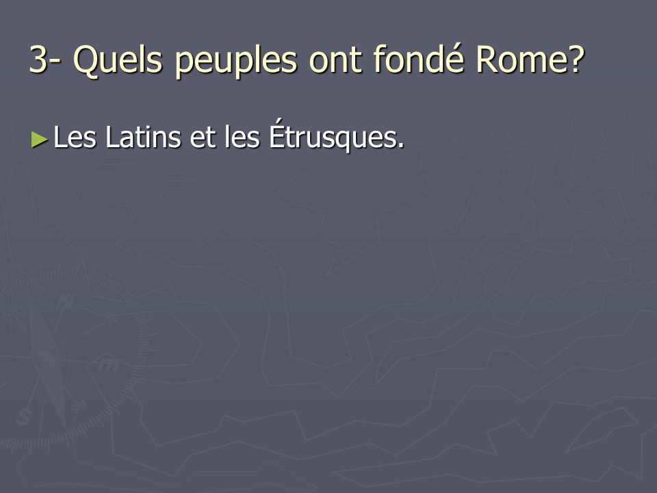 3- Quels peuples ont fondé Rome