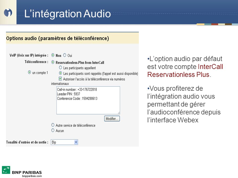 L’intégration Audio L’option audio par défaut est votre compte InterCall Reservationless Plus.