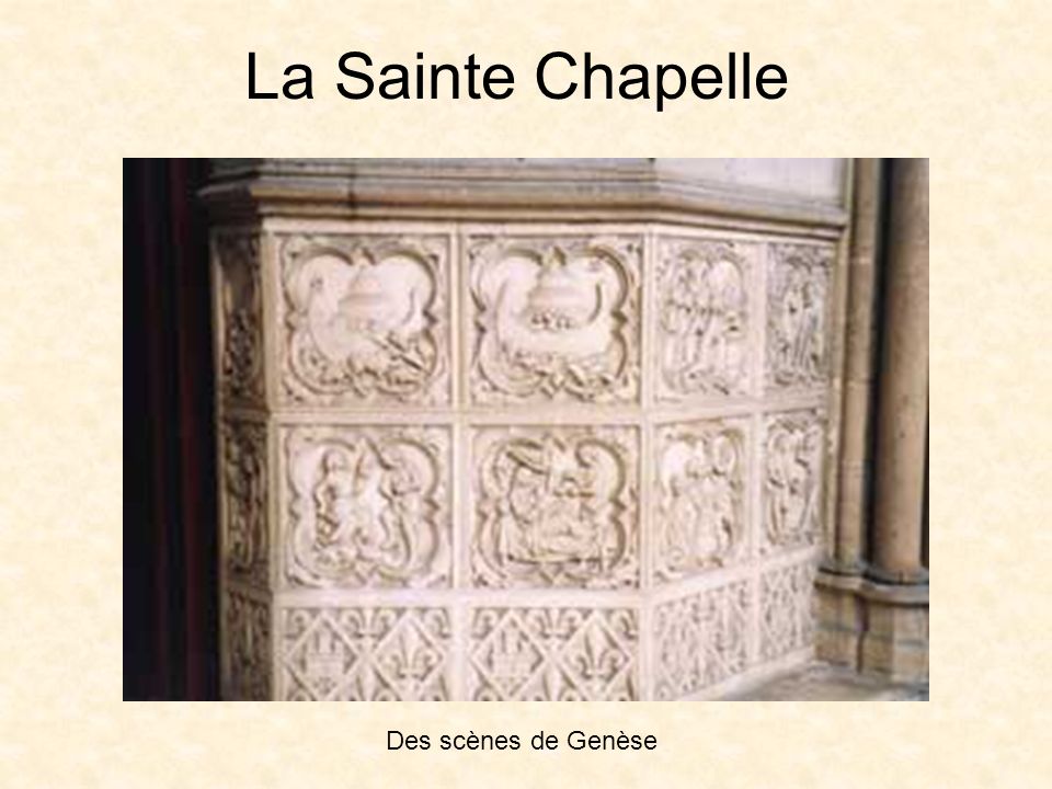 La Sainte Chapelle Des scènes de Genèse
