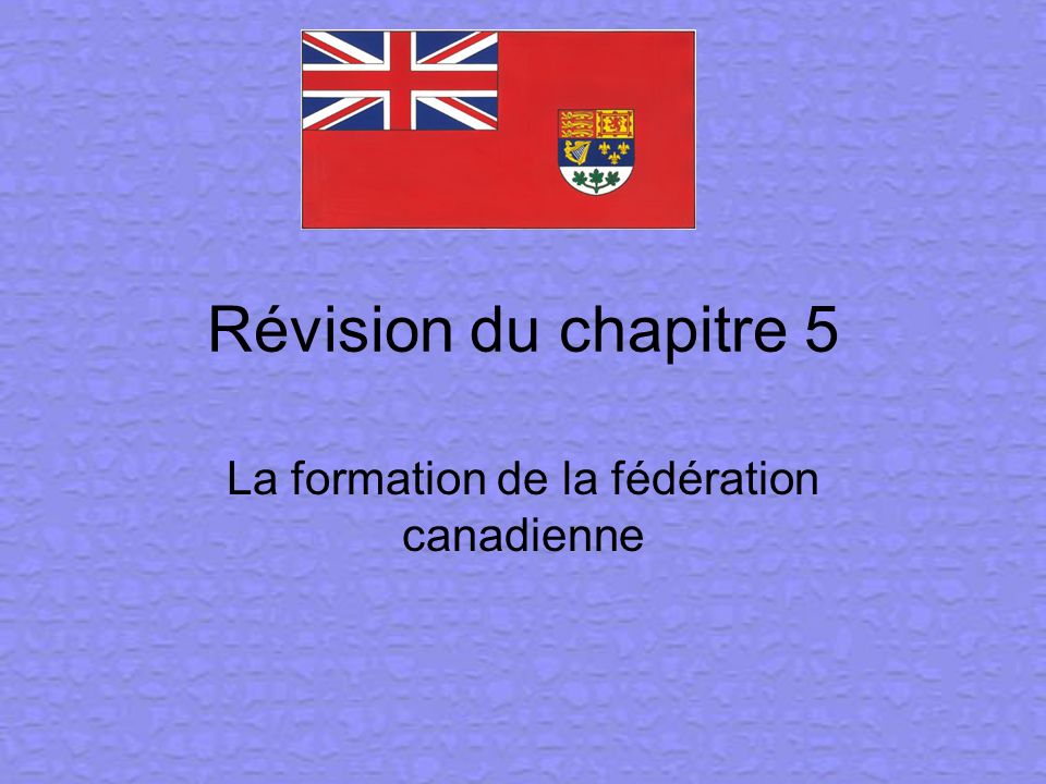 La formation de la fédération canadienne