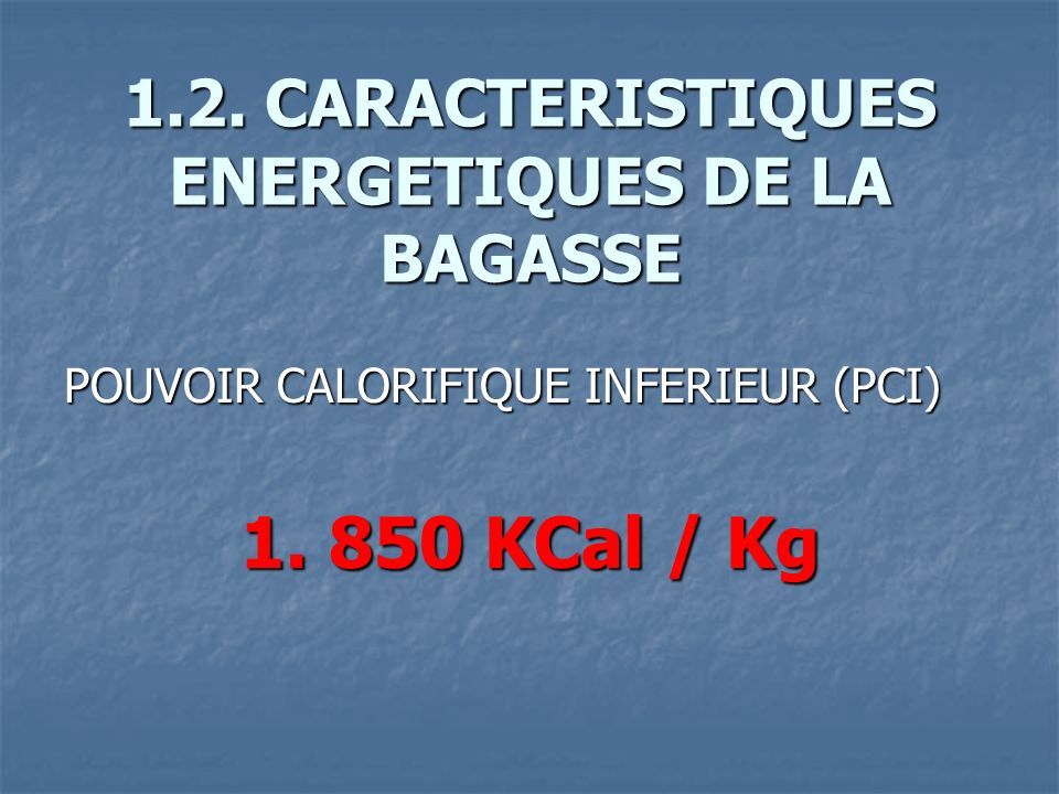 1.2. CARACTERISTIQUES ENERGETIQUES DE LA BAGASSE