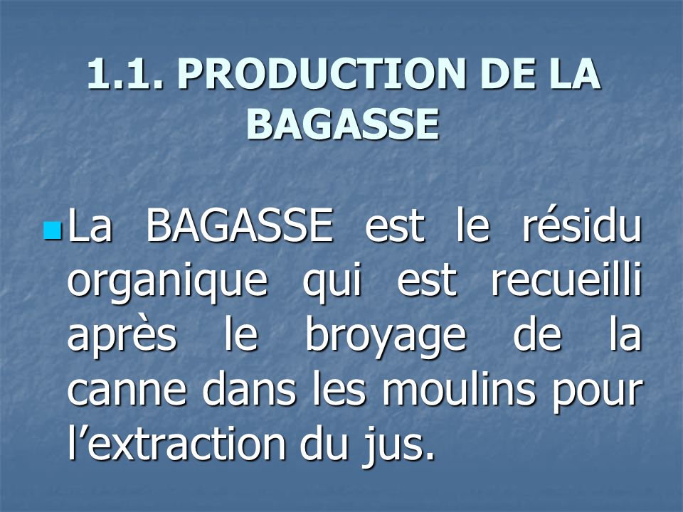 1.1. PRODUCTION DE LA BAGASSE