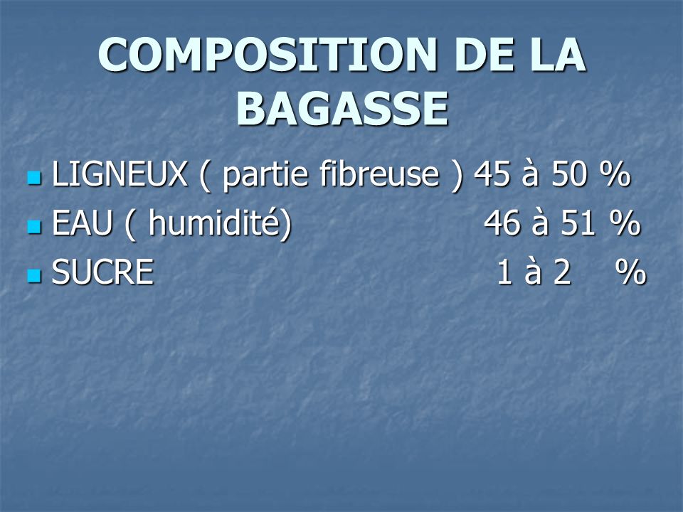 COMPOSITION DE LA BAGASSE