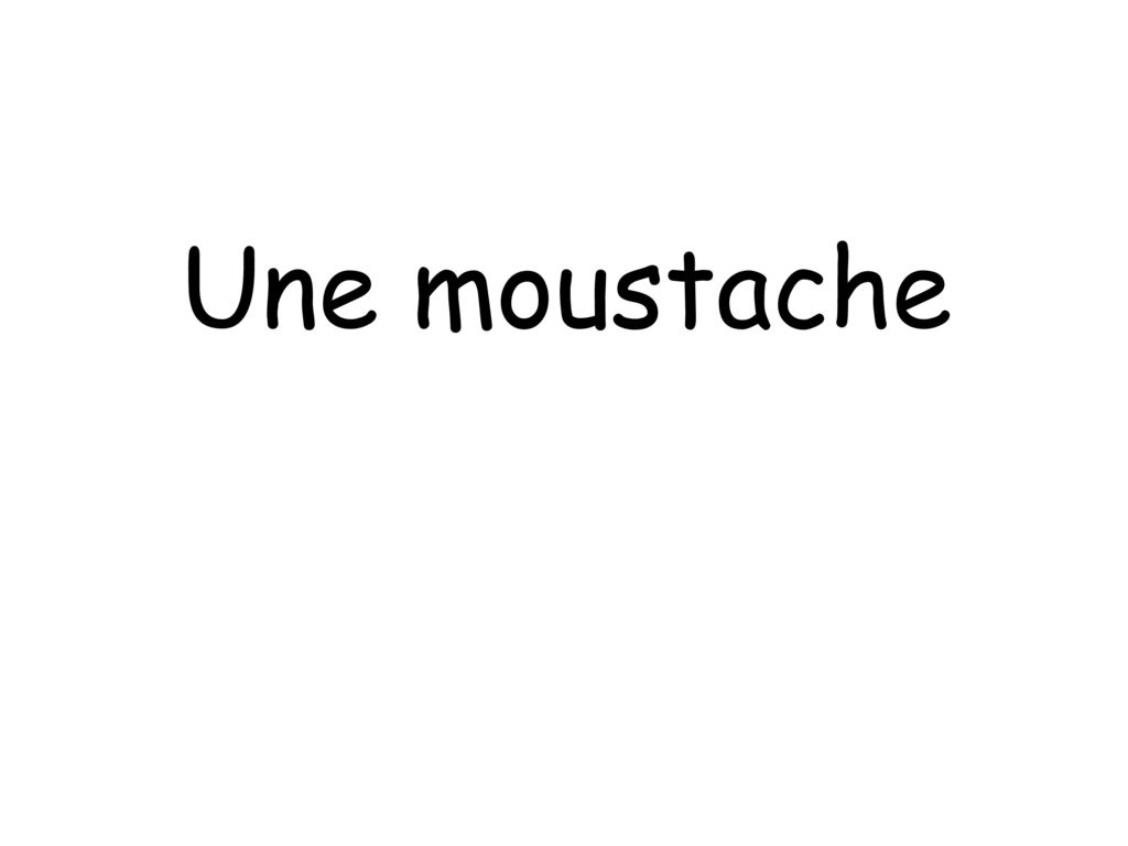 Une moustache