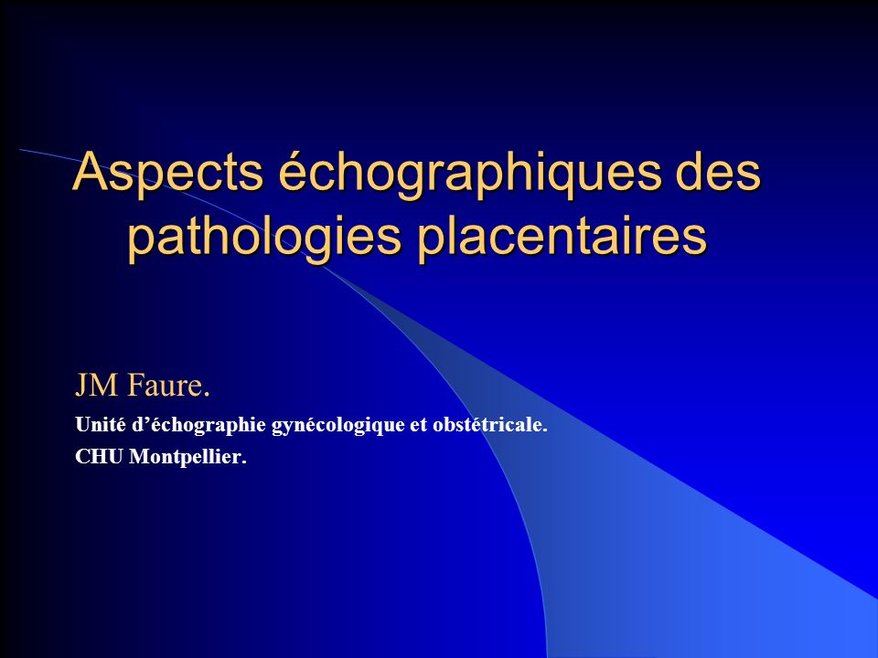 Aspects échographiques des pathologies placentaires