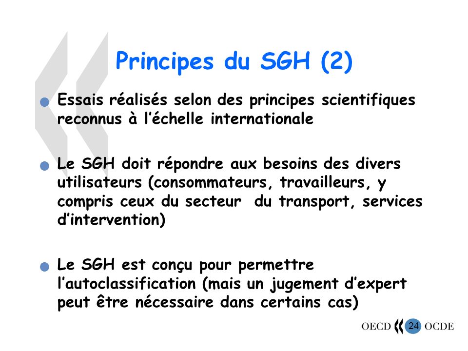 Principes du SGH (2) Essais réalisés selon des principes scientifiques reconnus à l’échelle internationale.