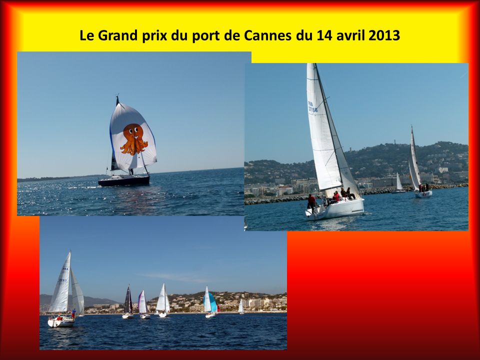 Le Grand prix du port de Cannes du 14 avril 2013