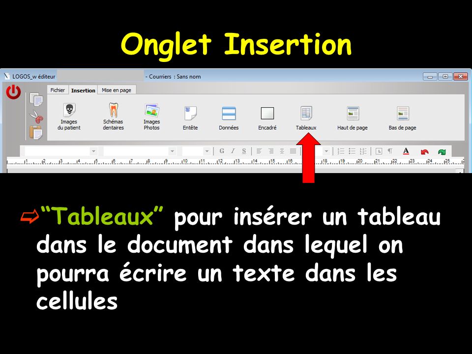 Onglet Insertion Tableaux pour insérer un tableau dans le document dans lequel on pourra écrire un texte dans les cellules.