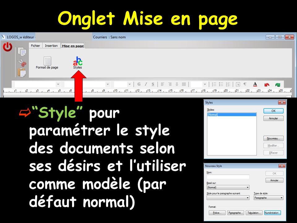 Onglet Mise en page Style pour paramétrer le style des documents selon ses désirs et l’utiliser comme modèle (par défaut normal)