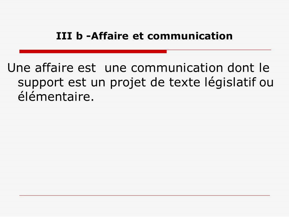 III b -Affaire et communication