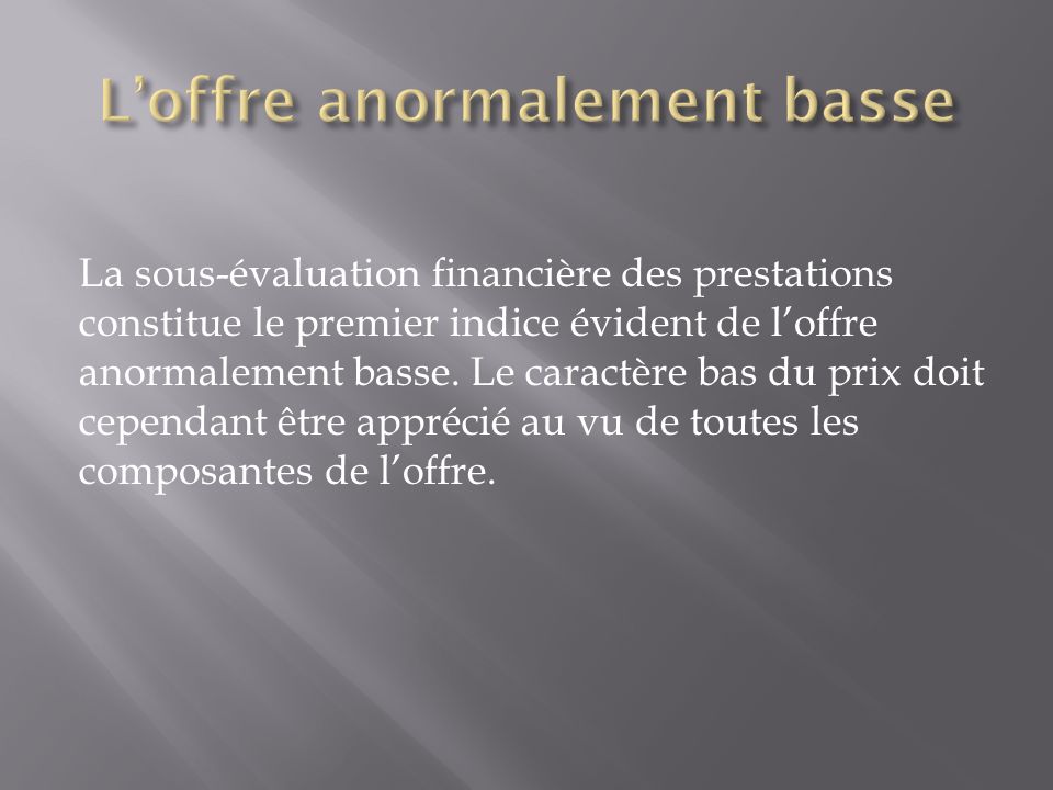 L’offre anormalement basse
