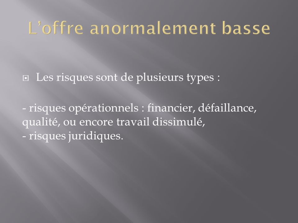 L’offre anormalement basse