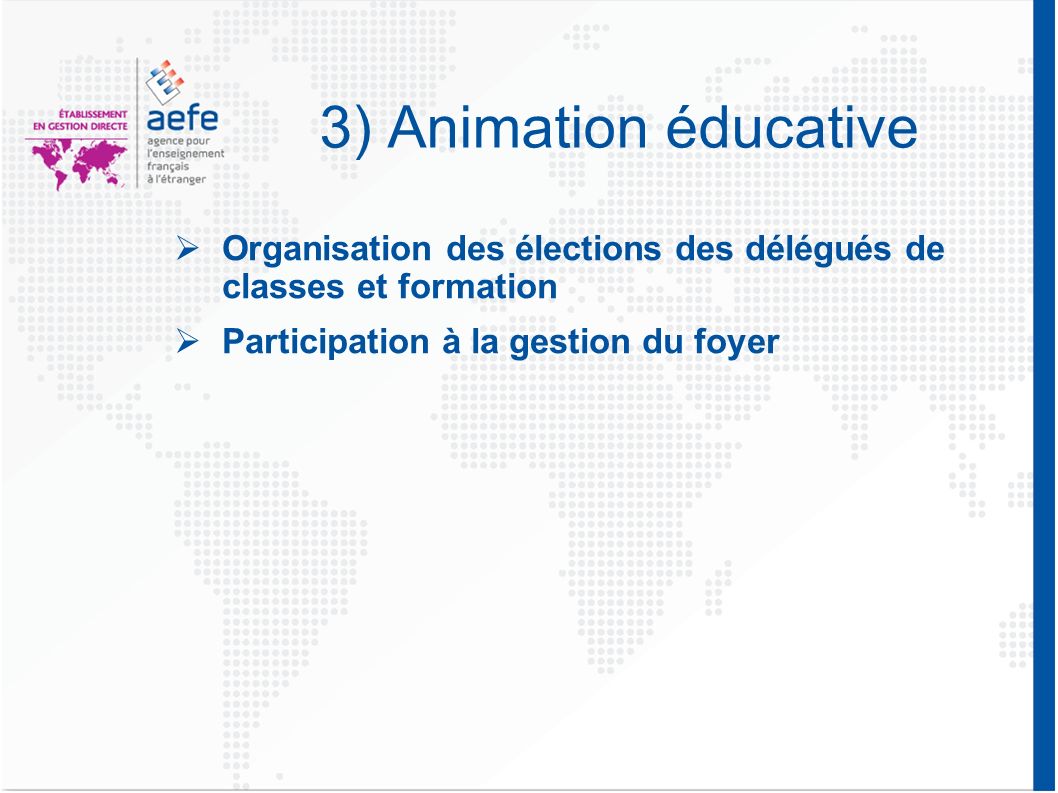 3) Animation éducative Organisation des élections des délégués de classes et formation.