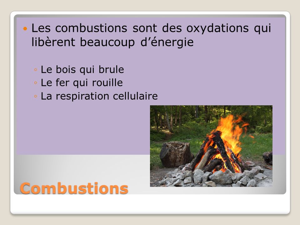 Les combustions sont des oxydations qui libèrent beaucoup d’énergie