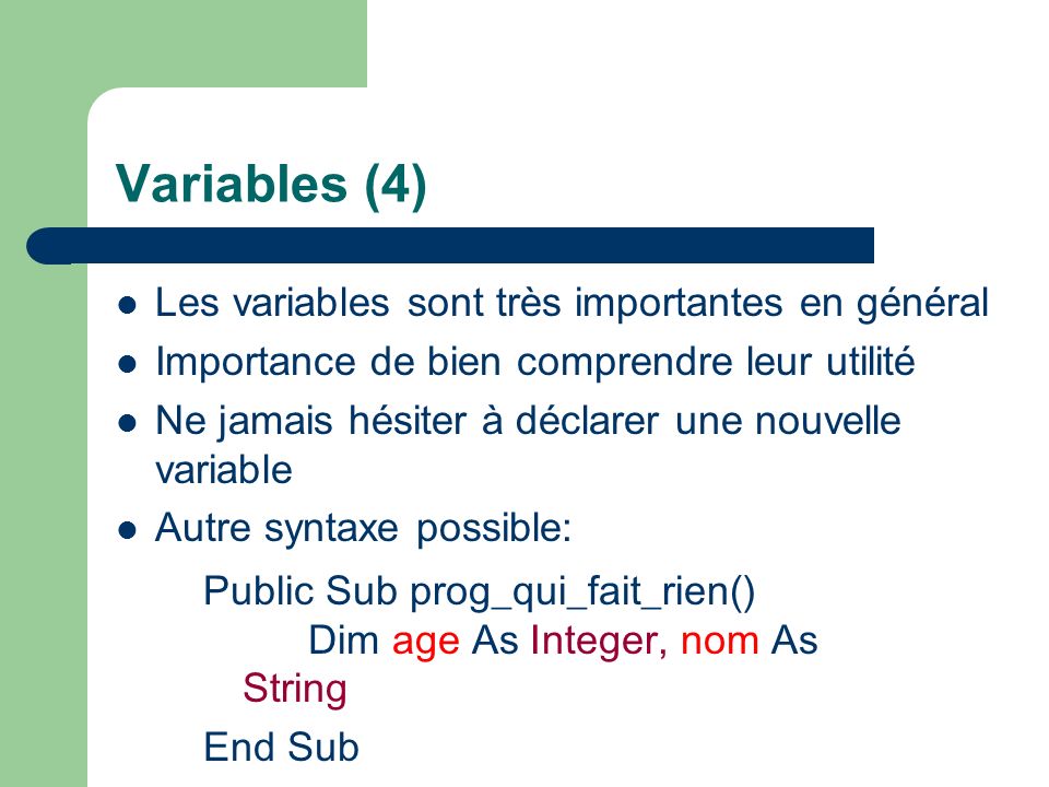 Variables (4) Les variables sont très importantes en général