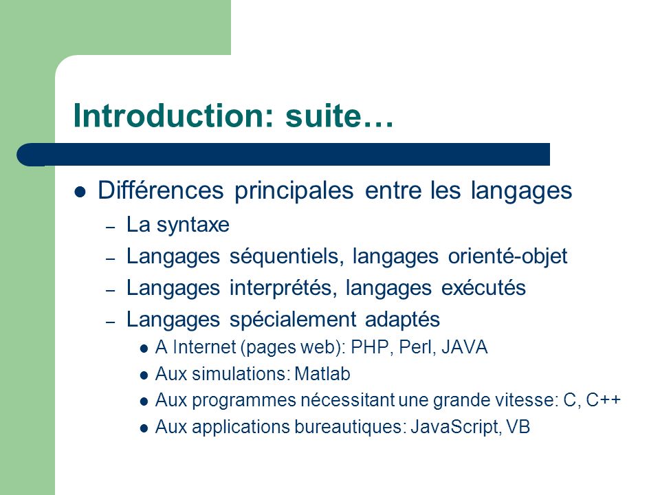 Introduction: suite… Différences principales entre les langages