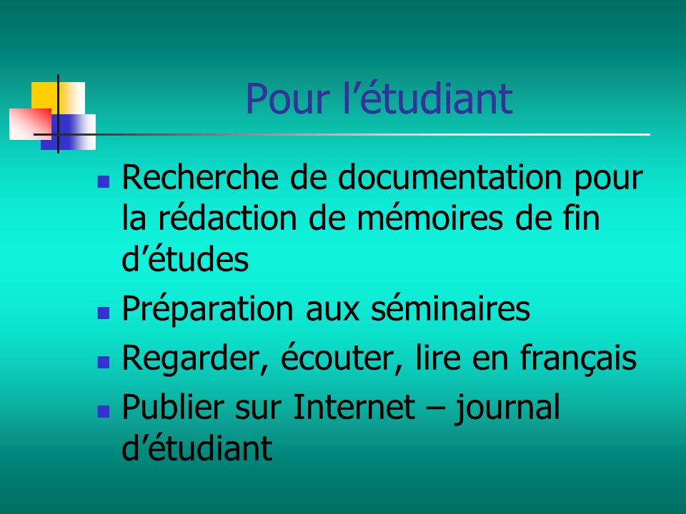 Pour l’étudiant Recherche de documentation pour la rédaction de mémoires de fin d’études. Préparation aux séminaires.