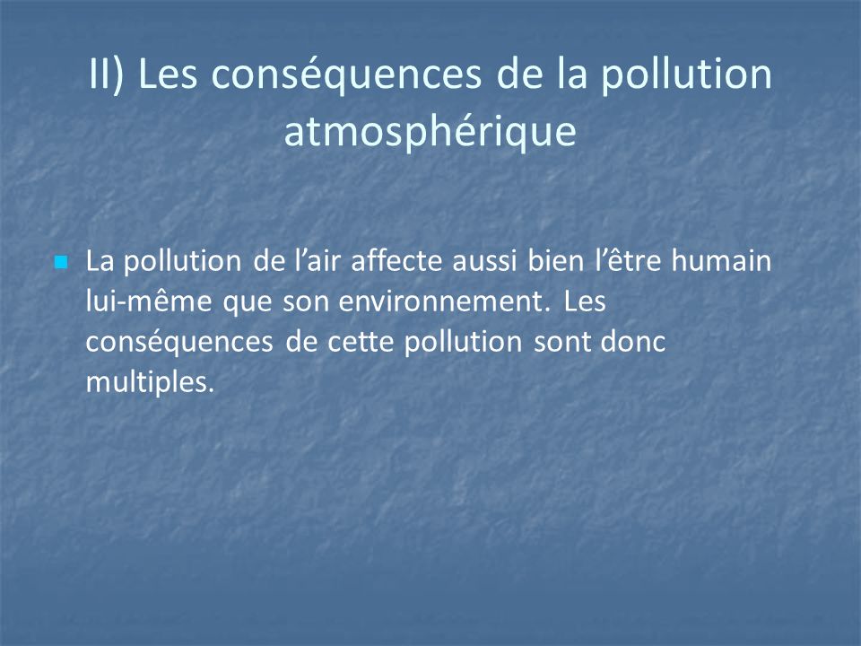 II) Les conséquences de la pollution atmosphérique