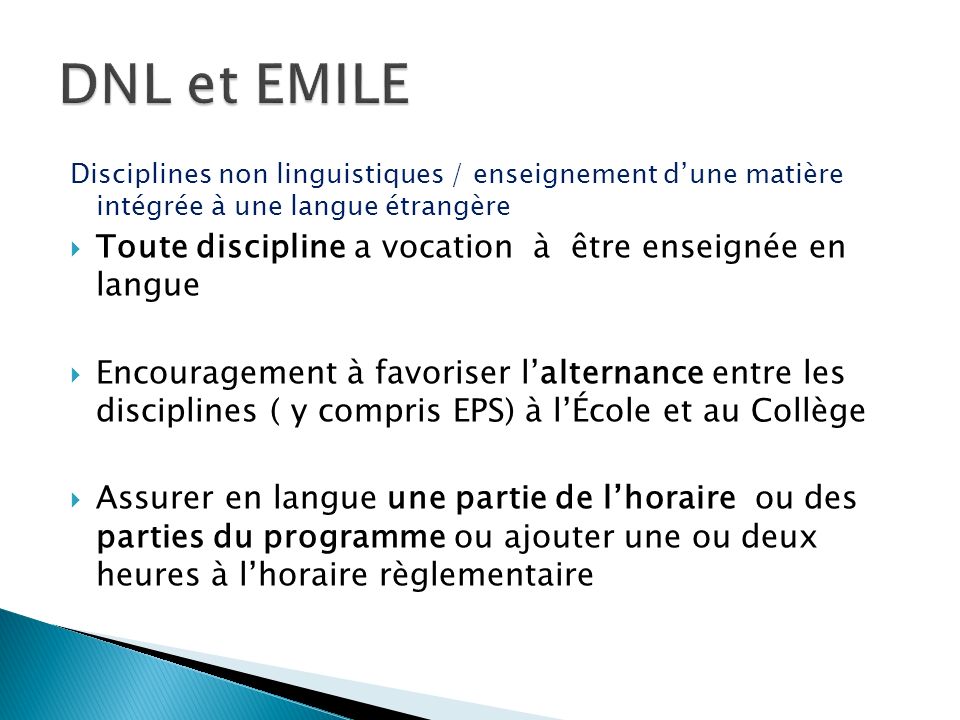 DNL et EMILE Toute discipline a vocation à être enseignée en langue