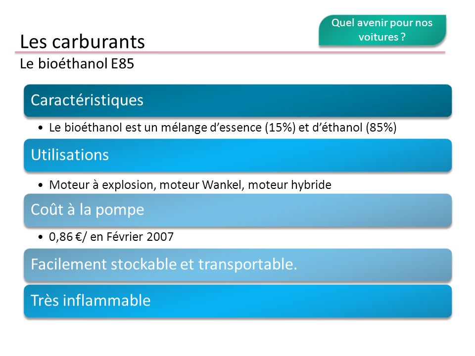 Les carburants Le bioéthanol E85