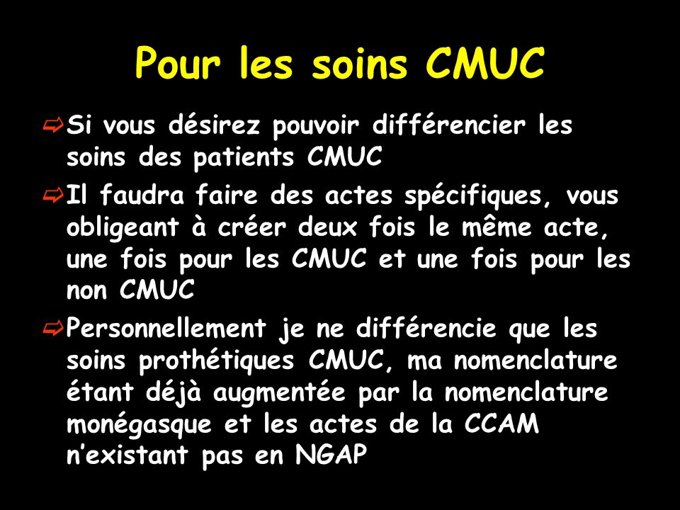 Pour les soins CMUC Si vous désirez pouvoir différencier les soins des patients CMUC.