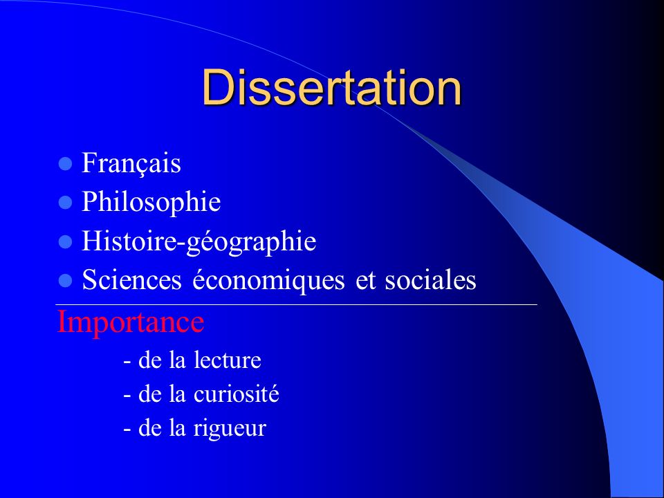Dissertation Importance Français Philosophie Histoire-géographie
