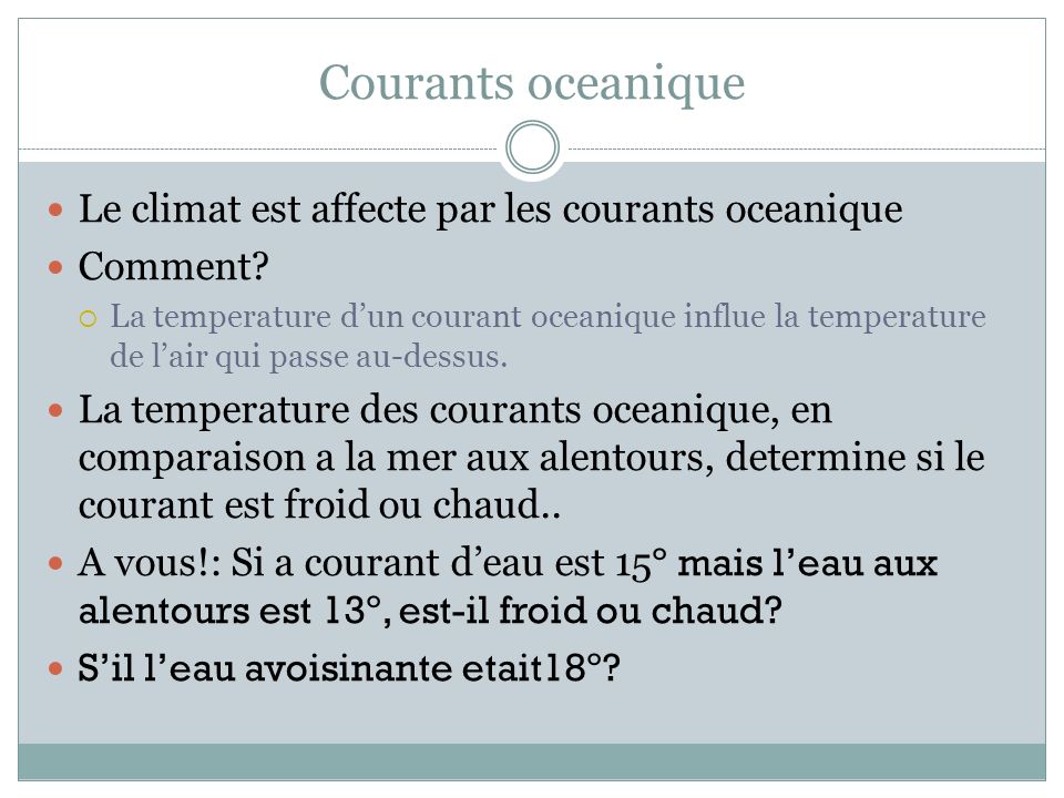 Courants oceanique Le climat est affecte par les courants oceanique