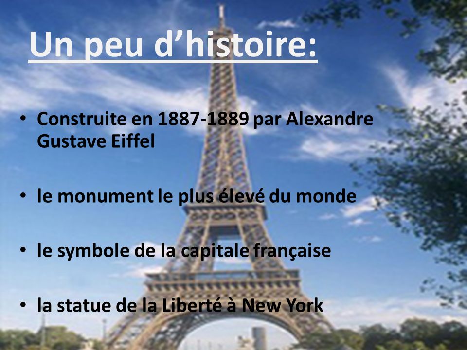 Un peu d’histoire: Construite en par Alexandre Gustave Eiffel. le monument le plus élevé du monde.