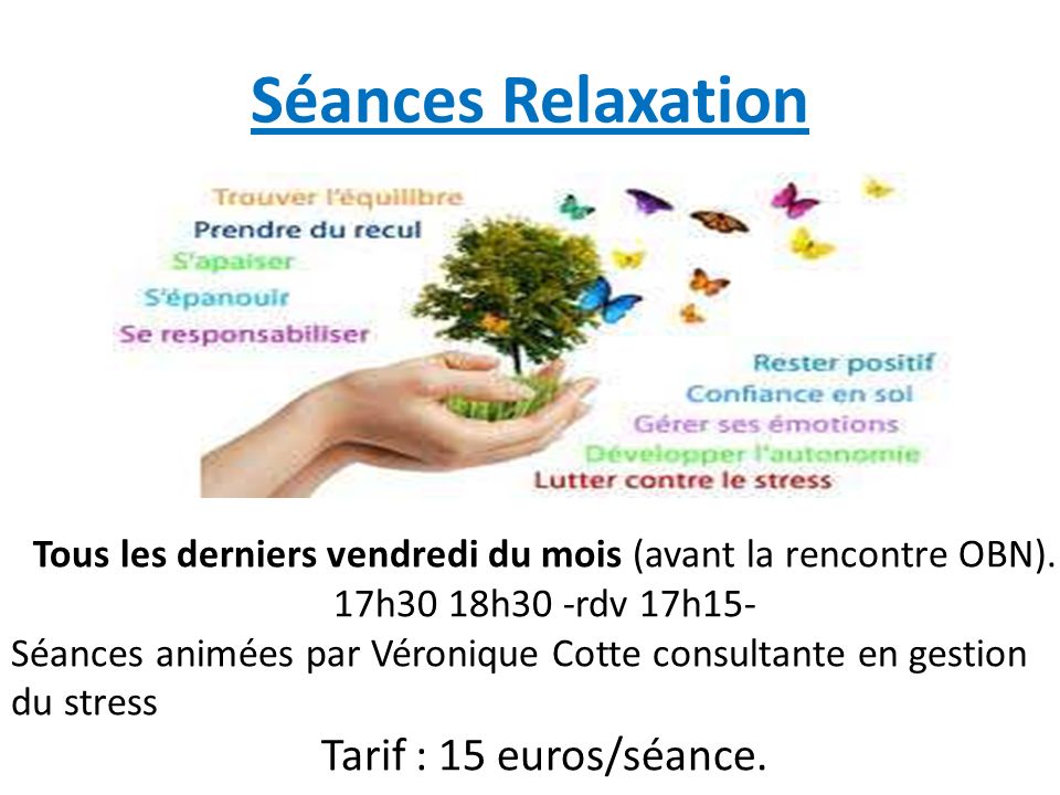 Séances Relaxation Tarif : 15 euros/séance.