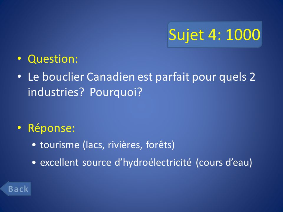 Sujet 4: 1000 Question: Le bouclier Canadien est parfait pour quels 2 industries Pourquoi Réponse: