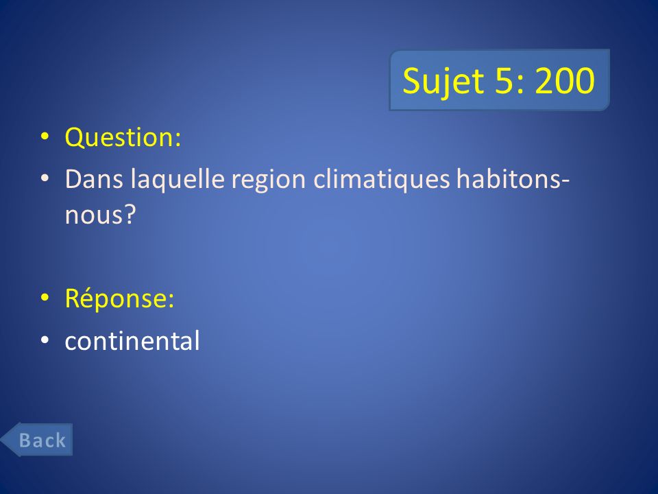 Sujet 5: 200 Question: Dans laquelle region climatiques habitons-nous