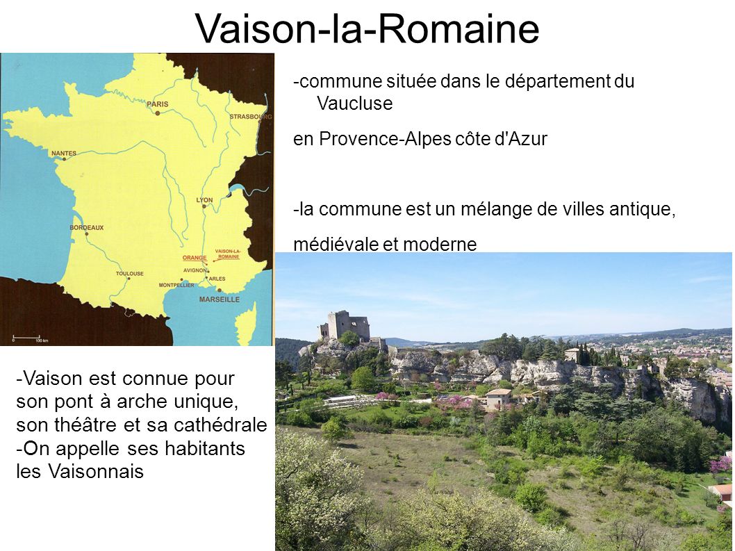 Vaison-la-Romaine -Vaison est connue pour son pont à arche unique,