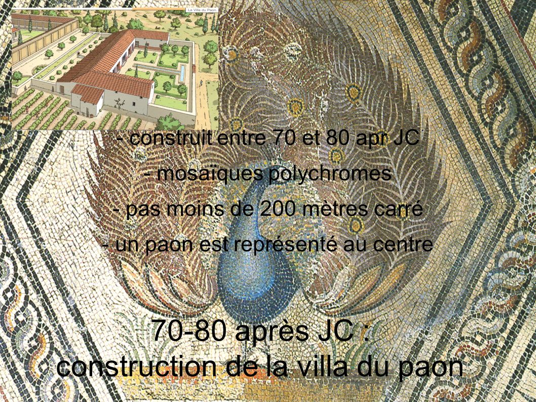70-80 après JC : construction de la villa du paon