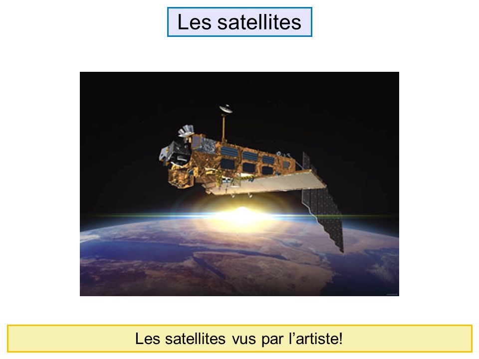 Les satellites vus par l’artiste!
