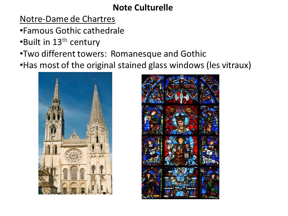 Note Culturelle Notre-Dame de Chartres. Famous Gothic cathedrale. Built in 13th century. Two different towers: Romanesque and Gothic.