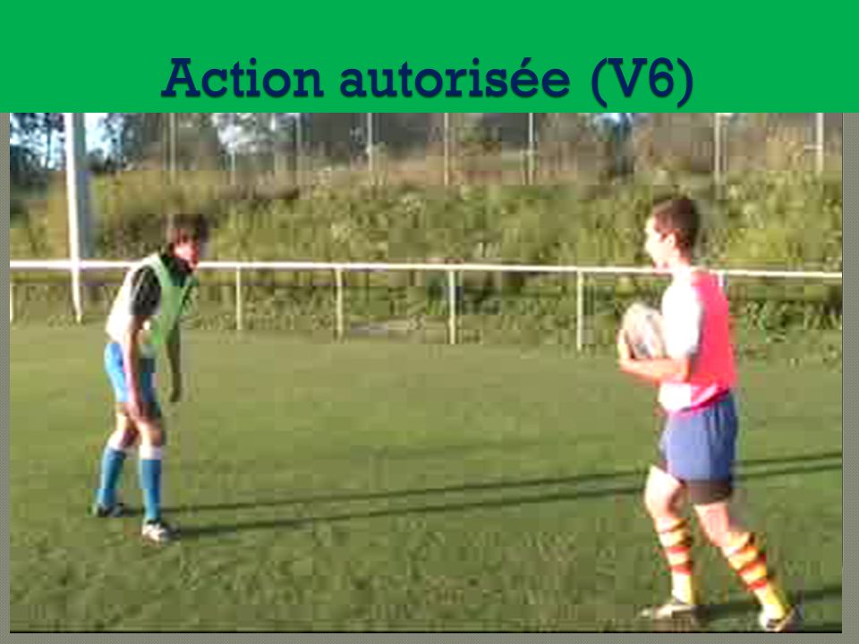 Action autorisée (V6)