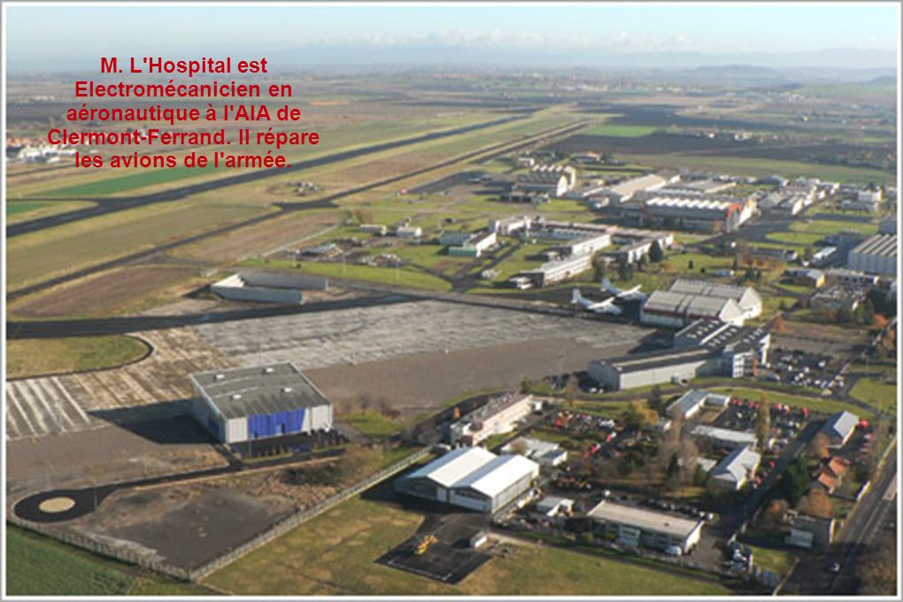 M. L Hospital est Electromécanicien en aéronautique à l AIA de Clermont-Ferrand.