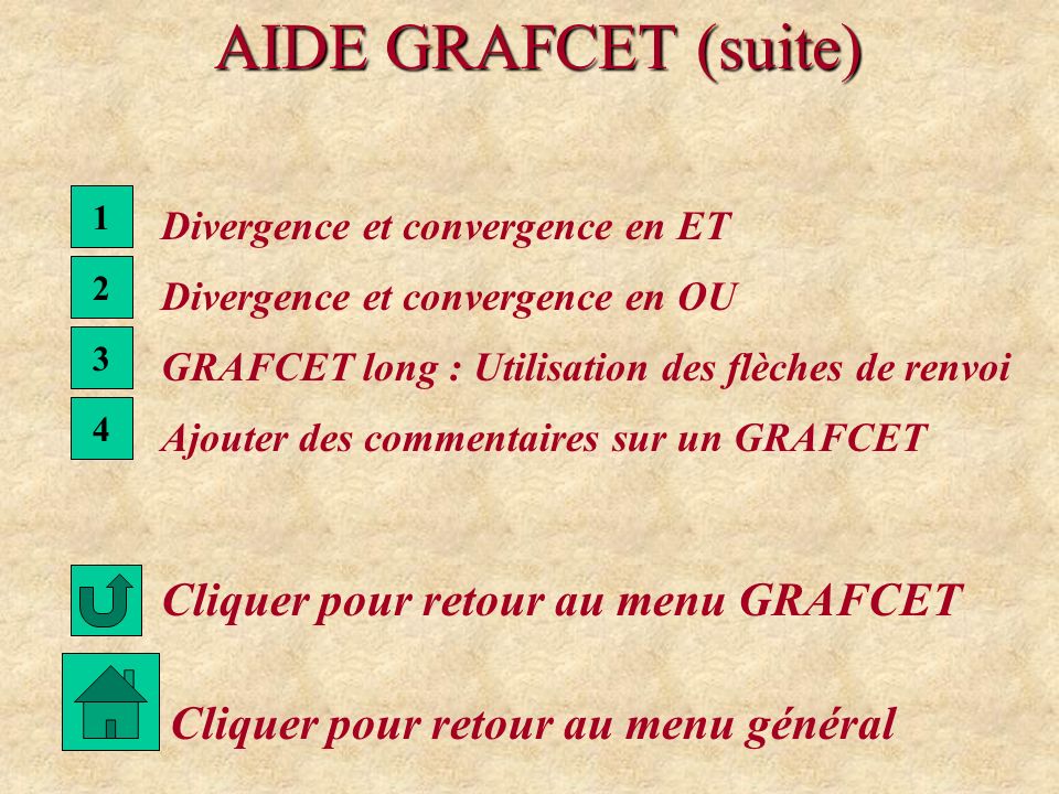 AIDE GRAFCET (suite) Cliquer pour retour au menu GRAFCET