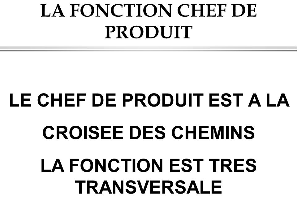 LA FONCTION CHEF DE PRODUIT
