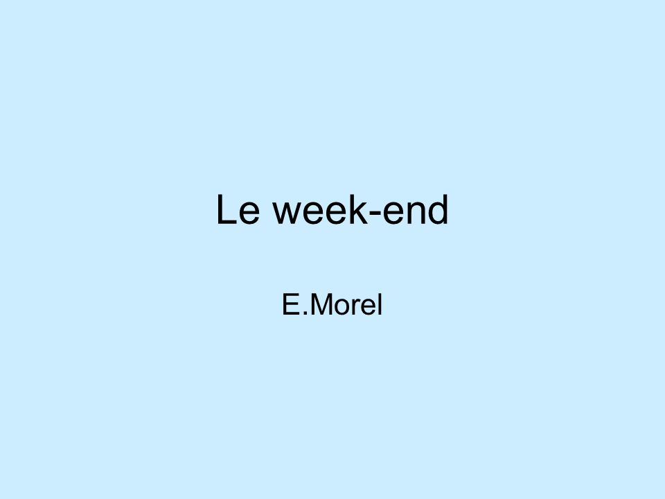 Le week-end E.Morel