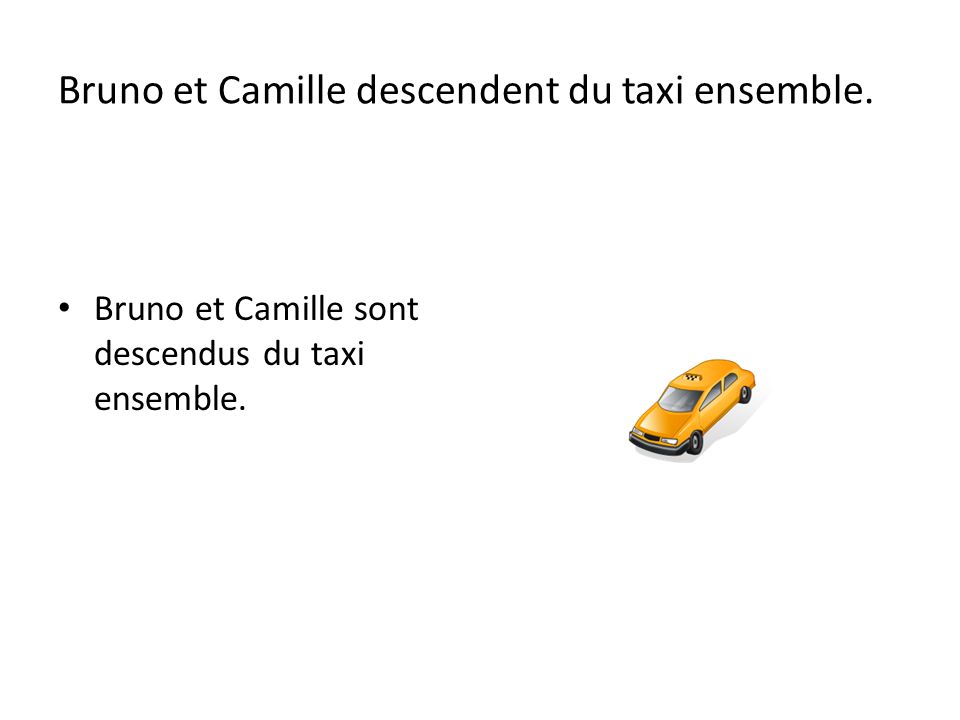Bruno et Camille descendent du taxi ensemble.