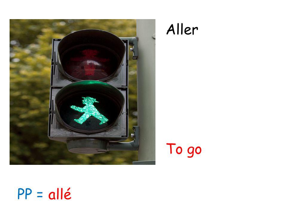 Aller To go PP = allé